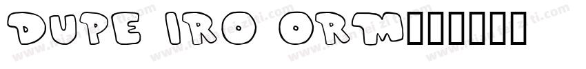 dupe iro orm字体转换